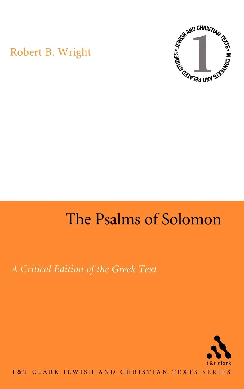 Psalms of Solomon: A Critical Edition of the Greek Text (Jewish and Christian Texts),New