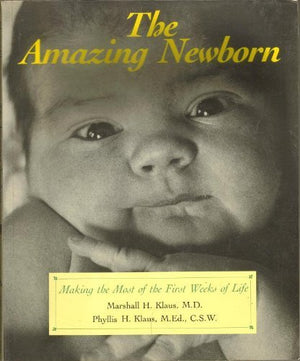 The Amazing Newborn: Discovering And Enjoying Your Baby's Natural Abilities,Used