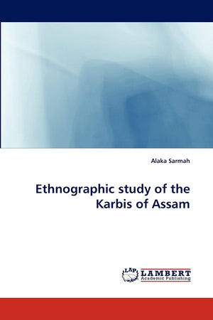 Ethnographic study of the Karbis of Assam,Used