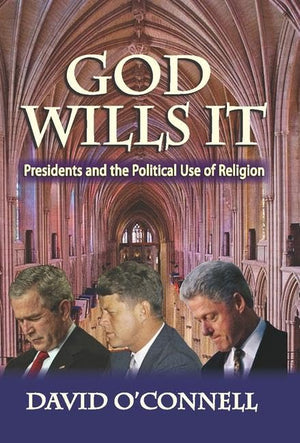 God Wills it: Presidents and the Political Use of Religion (American Presidents Series),Used