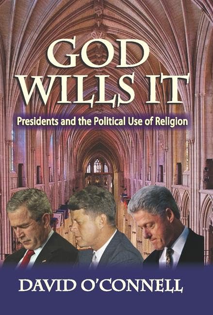 God Wills it: Presidents and the Political Use of Religion (American Presidents Series),Used