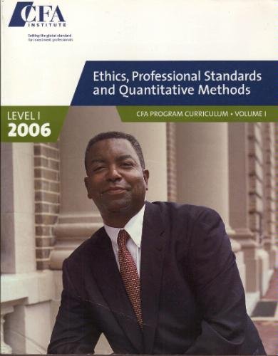 Ethics, Professional Standards And Quantitative Methods: Cfa Program Curriculum, Level 1,Used