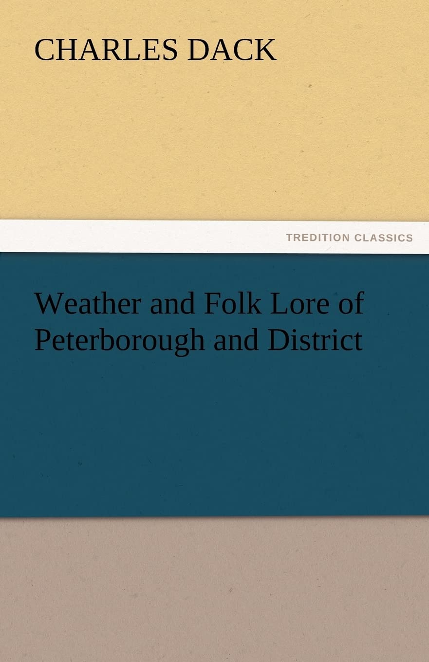 Weather and Folk Lore of Peterborough and District,Used