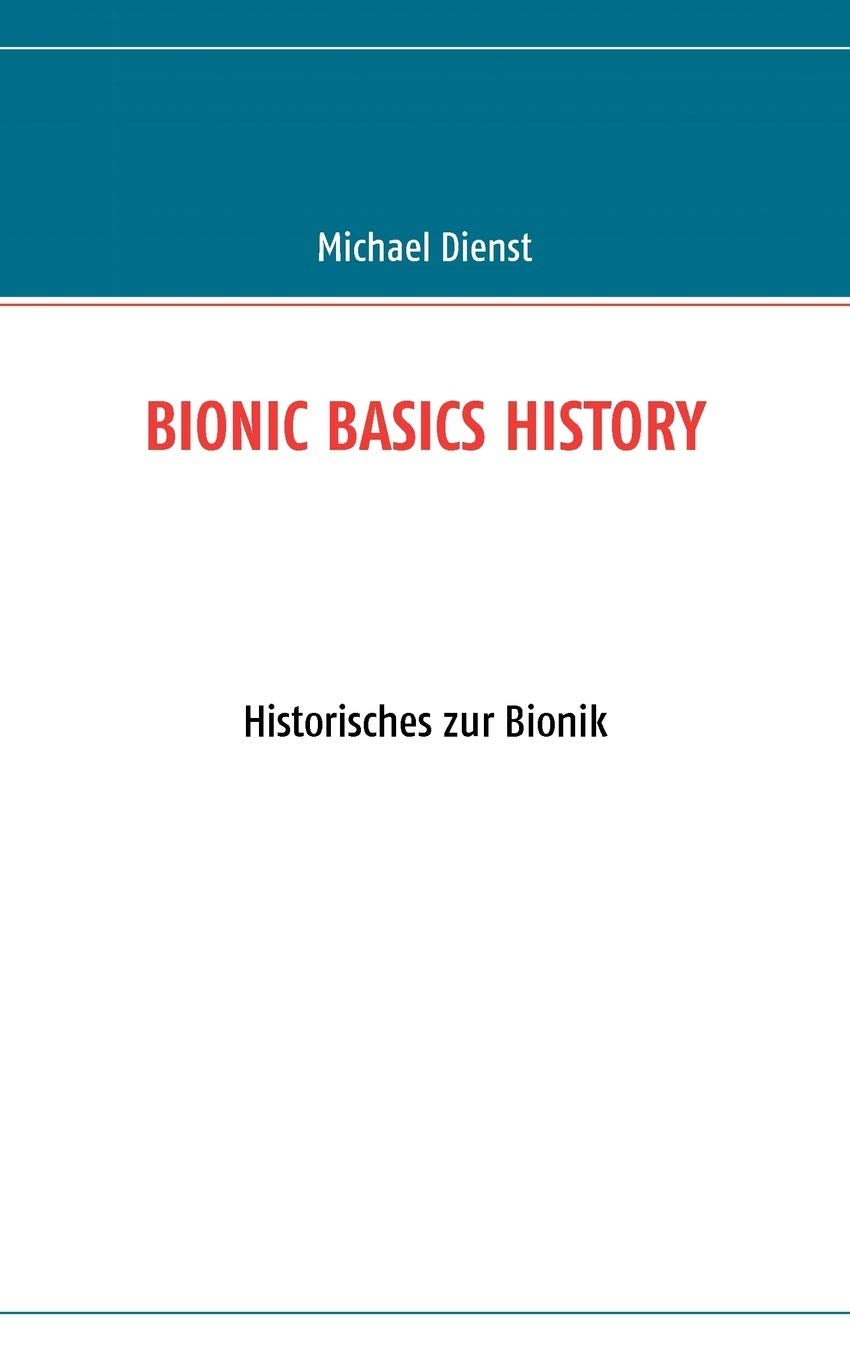 Bionic Basics History: Historisches zur Bionik (German Edition),Used