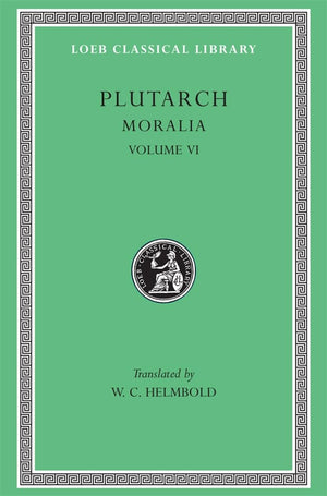 Plutarch: Moralia, Volume VI, Can Virtue Be Taught? On Moral Virtue. On the Control of Anger. On Tranquility of Mind. On Brother,Used