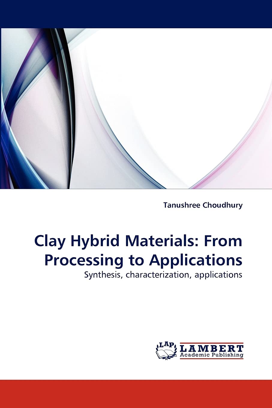Clay Hybrid Materials: From Processing to Applications: Synthesis, characterization, applications,Used