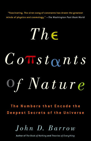 The Constants of Nature: The Numbers That Encode the Deepest Secrets of the Universe,Used