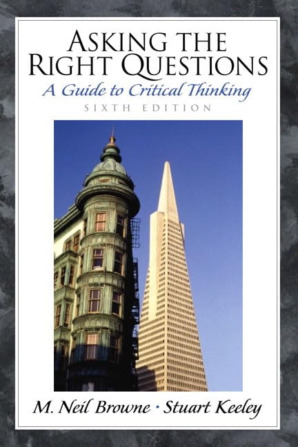 Asking the Right Questions: A Guide to Critical Thinking (6th Edition),Used
