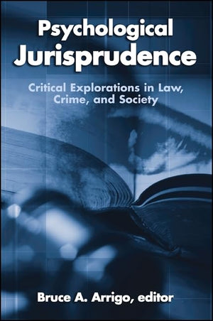 Psychological Jurisprudence: Critical Explorations in Law, Crime, and Society (SUNY series in New Directions in Crime and Justic,Used