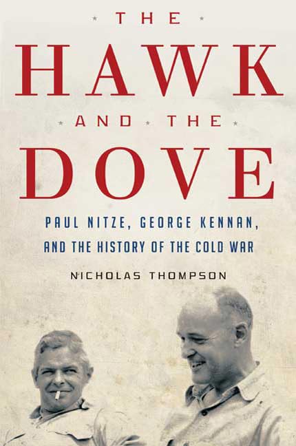 The Hawk And The Dove: Paul Nitze, George Kennan, And The History Of The Cold War,New