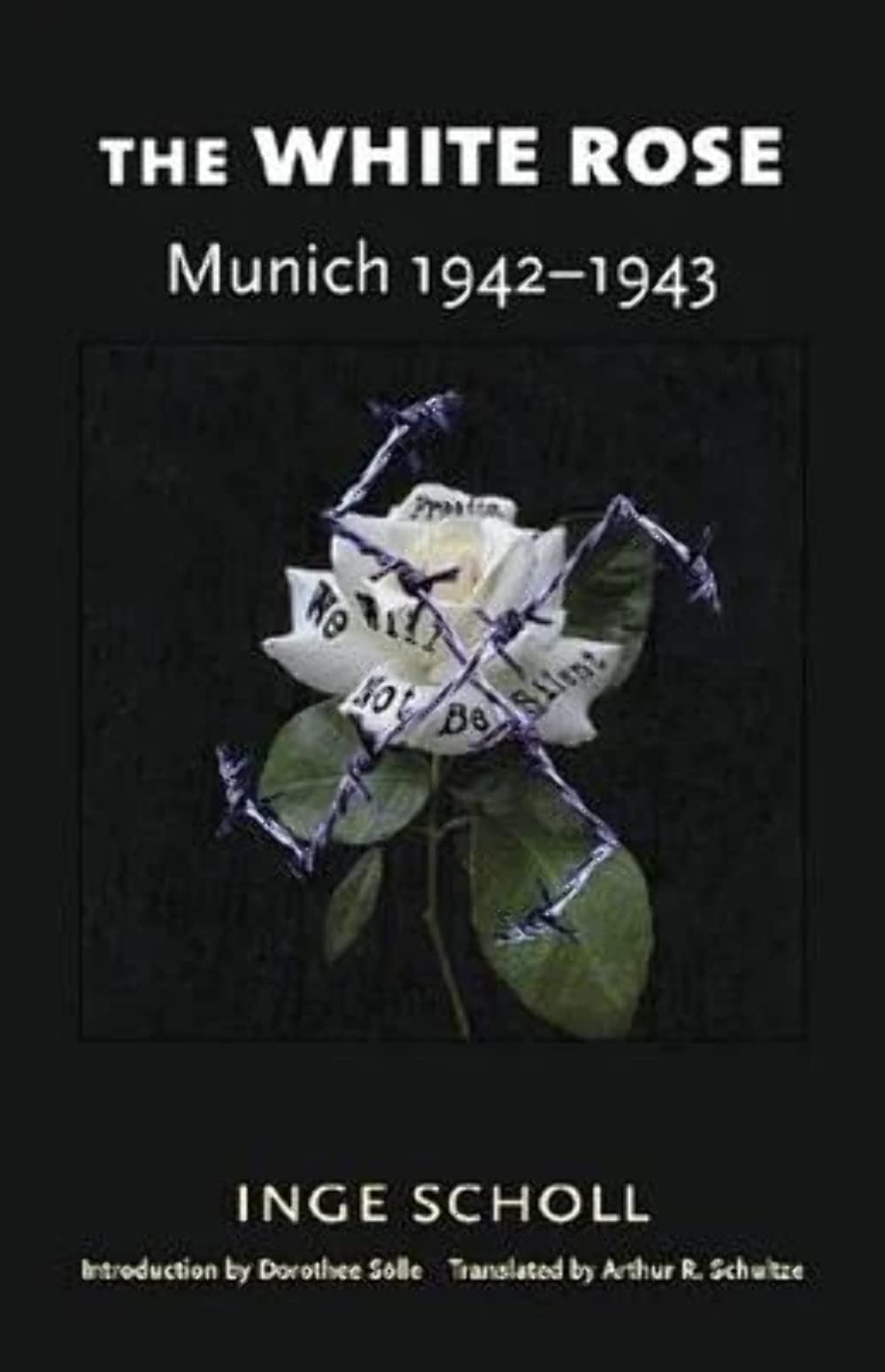 The White Rose: Munich, 19421943,New