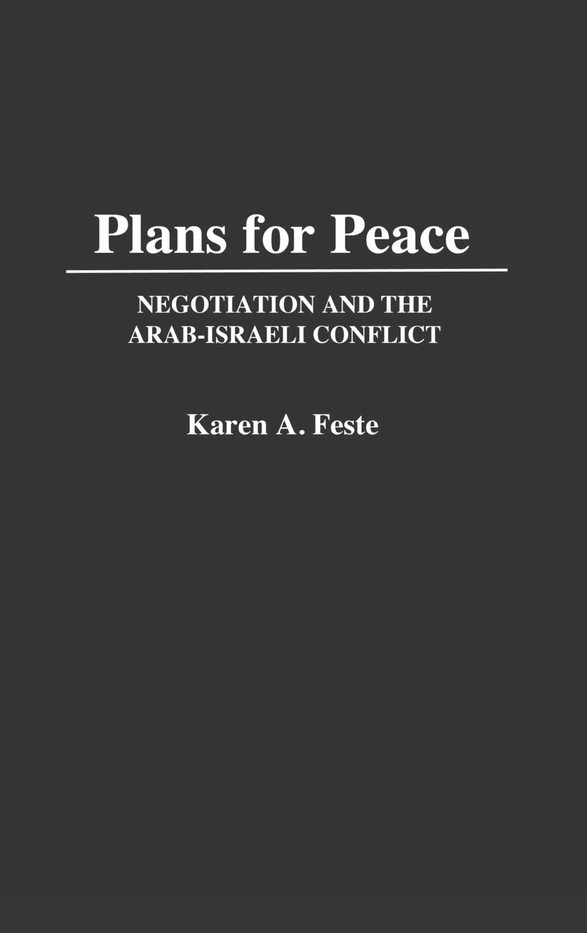 Plans For Peace: Negotiation And The Arabisraeli Conflict (Contributions In Political Science),Used