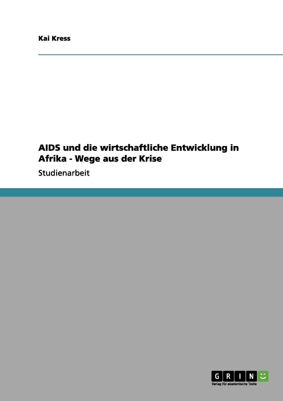 Aids Und Die Wirtschaftliche Entwicklung In Afrika  Wege Aus Der Krise (German Edition),Used
