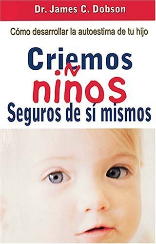 Criemos Ninos Seguros De Si Mismos / Hide Or Seek (Spanish Edition),New