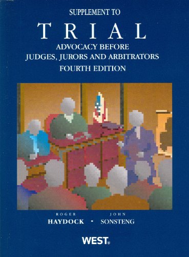 Trial Advocacy Before Judges, Jurors and Arbitrators, 2012 Supplement (American Casebook Series),Used
