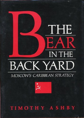 The bear in the back yard: Moscow's Caribbean strategy,Used