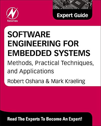 Software Engineering For Embedded Systems: Methods, Practical Techniques, And Applications (Expert Guide),New