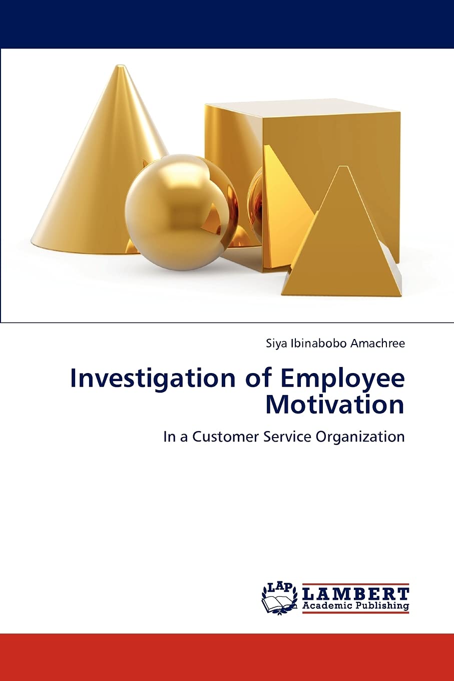 Investigation of Employee Motivation: In a Customer Service Organization,Used