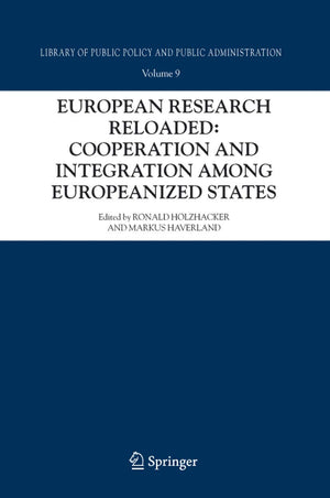 European Research Reloaded: Cooperation and Integration among Europeanized States (Library of Public Policy and Public Administr,New