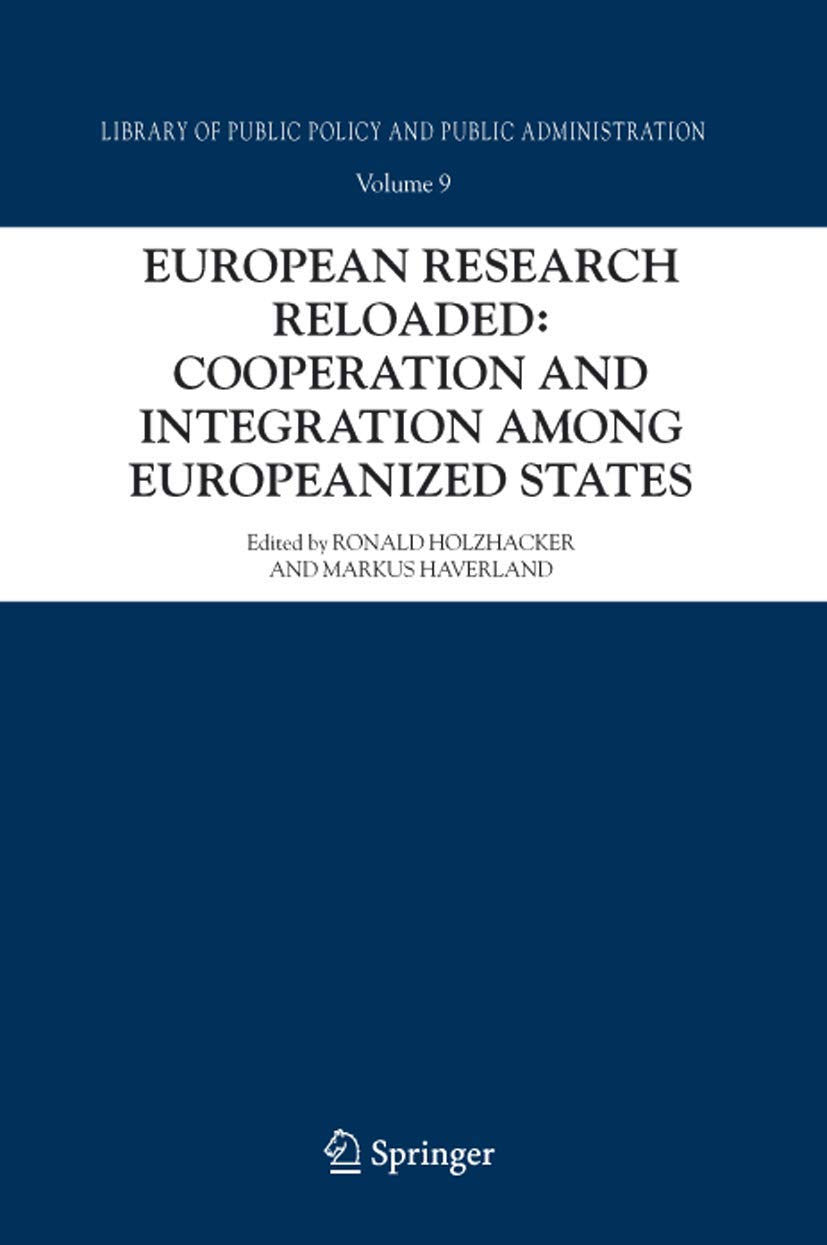 European Research Reloaded: Cooperation and Integration among Europeanized States (Library of Public Policy and Public Administr,New