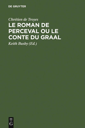 Le Roman de Perceval ou Le Conte du Graal: Edition critique d'aprs tous les manuscrits (French Edition),New