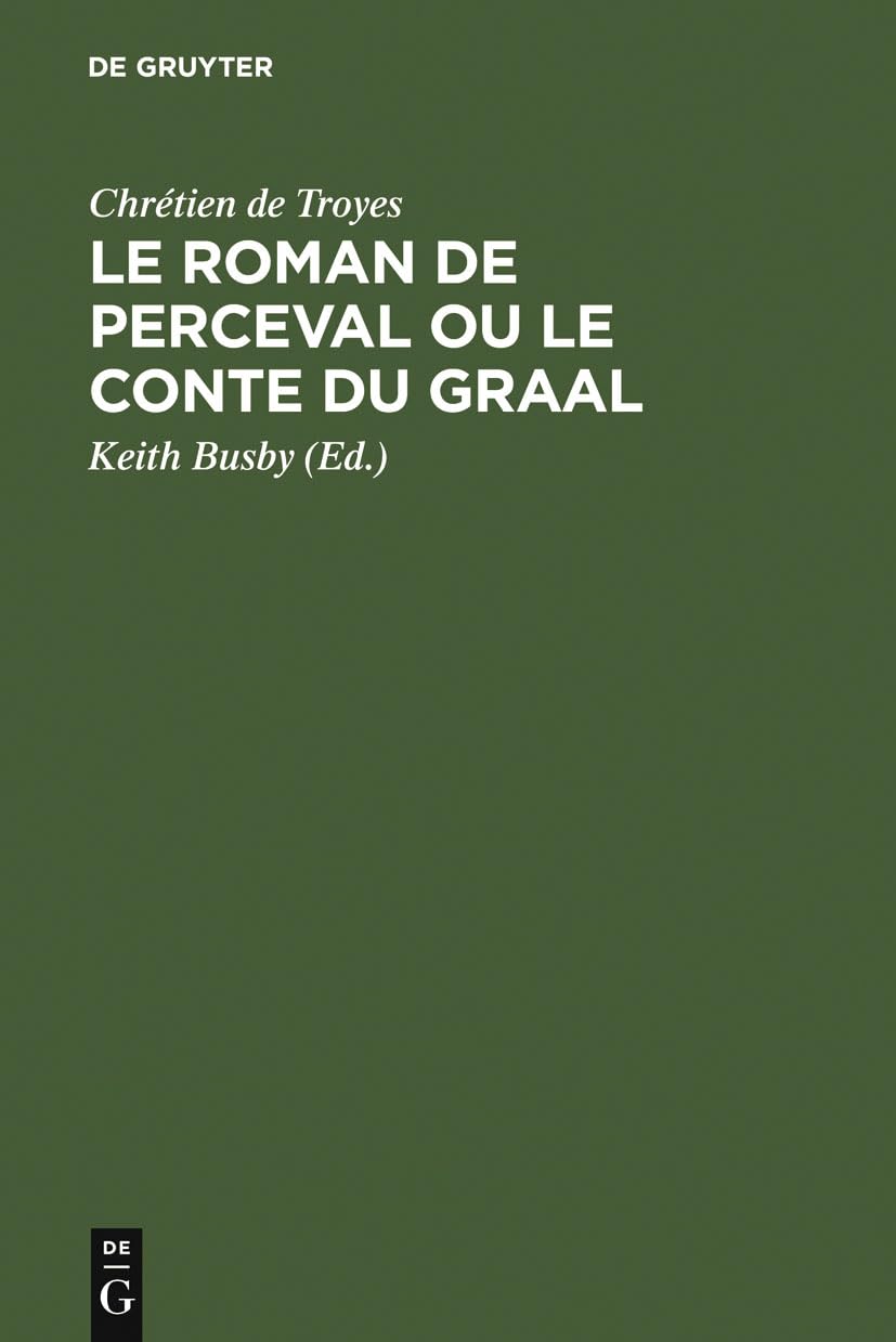 Le Roman de Perceval ou Le Conte du Graal: Edition critique d'aprs tous les manuscrits (French Edition),New