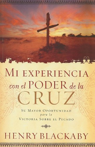 Mi Experiencia Con el Poder de la Cruz: Su Mayor Oportunidad Para la Victoria Sobre el Pecado = Experiencing the Cross,Used