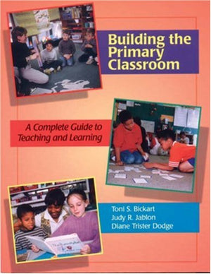 Building the Primary Classroom: A Complete Guide to Teaching and Learning,Used