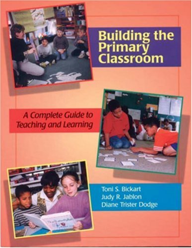 Building the Primary Classroom: A Complete Guide to Teaching and Learning,Used