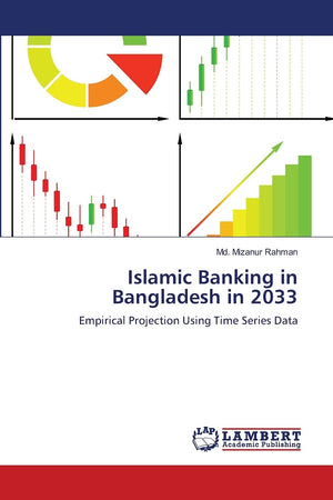 Islamic Banking in Bangladesh in 2033: Empirical Projection Using Time Series Data,Used
