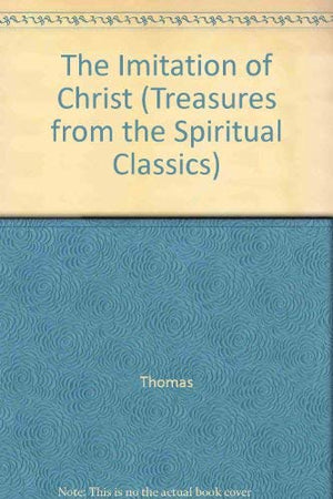 The Imitation of Christ (Treasures from the Spiritual Classics Series),Used
