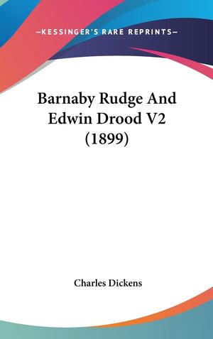 Barnaby Rudge And Edwin Drood V2 (1899),New