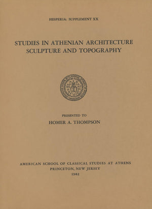 Studies in Athenian Architecture, Sculpture, and Topography Presented to Homer A. Thompson (Hesperia Supplement),Used