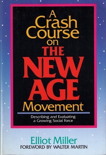 A Crash Course on the New Age Movement: Describing and Evaluating a Growing Social Force,Used