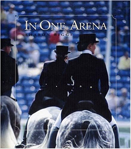 In One Arena: Top Dressage Experts Share Their Knowledge Through the Levels,Used
