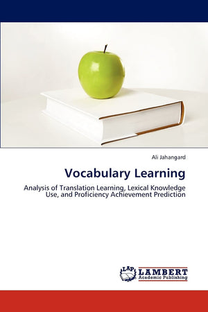 Vocabulary Learning: Analysis of Translation Learning, Lexical Knowledge Use, and Proficiency Achievement Prediction,Used