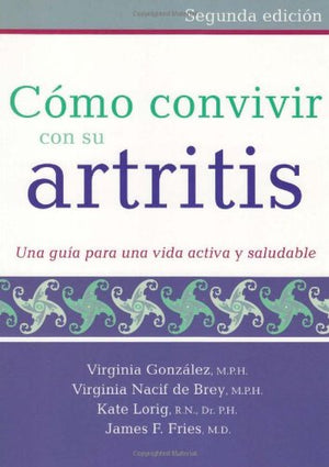 Cmo convivir con su artritis: Una gua para una vida activa y saludable (Spanish Edition),New