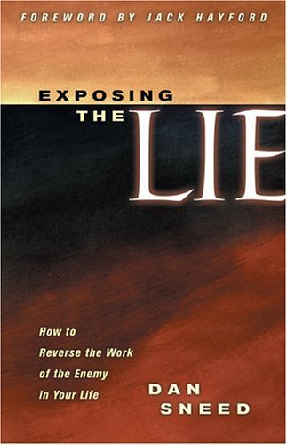 Exposing The Lie: How To Reverse The Work Of The Enemy In Your Life-New