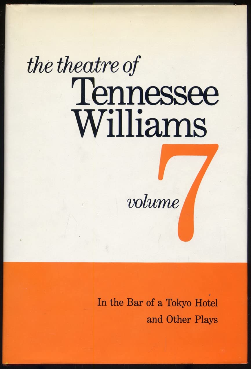 Theatre Of Tennessee Williams, Vol. 7: In The Bar Of A Tokyo Hotel, And Other Plays