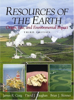 Resources of the Earth: Origin, Use, and Environmental Impact,Used