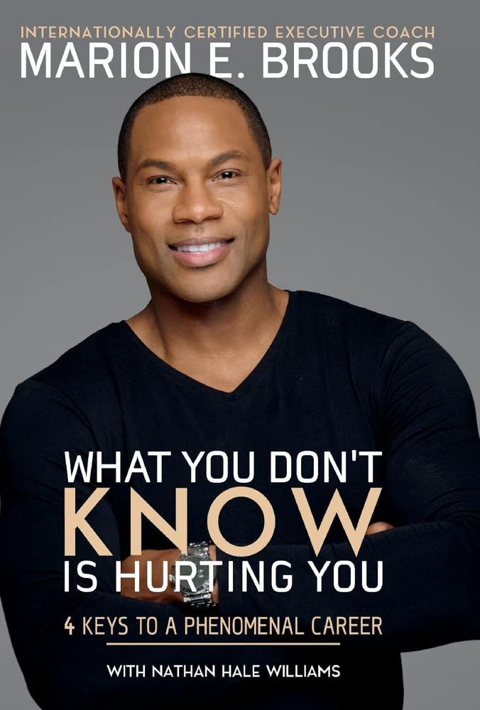 What You Don't Know Is Hurting You: 4 Keys to a Phenomenal Career (1),Used