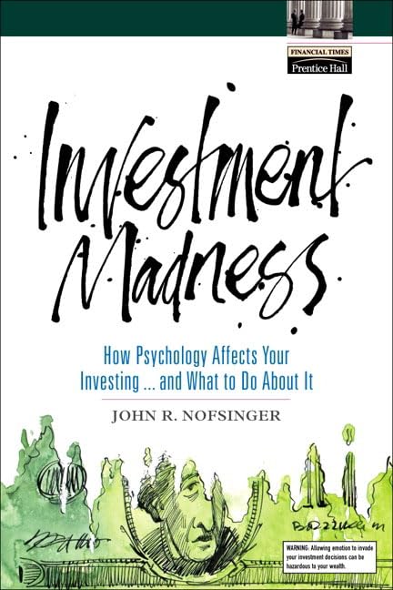 Investment Madness: How Psychology Affects Your Investing...And What To Do About It,Used