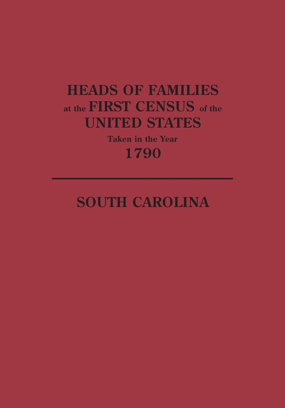 Heads Of Families At The First Census Of The United States Taken In The Year 1790: South Carolina,Used