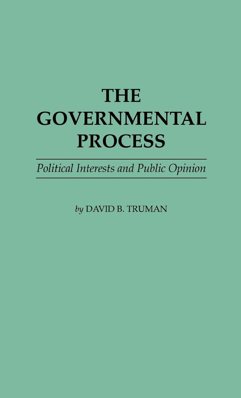 The Governmental Process: Political Interests and Public Opinion,Used