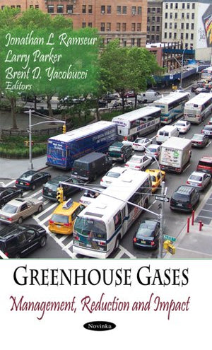 Greenhouse Gases: Management, Reduction and Impact,Used