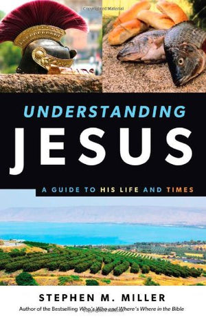 Understanding Jesus: A Guide To His Life And Times,Used