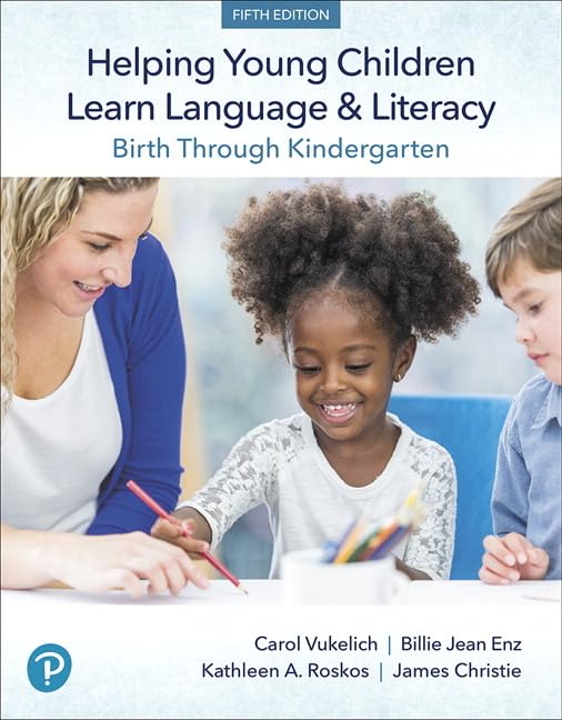 Helping Young Children Learn Language And Literacy: Birth Through Kindergarten,New