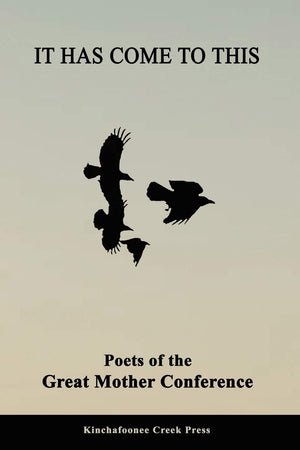 It Has Come To This: Poets of the Great Mother Conference,Used