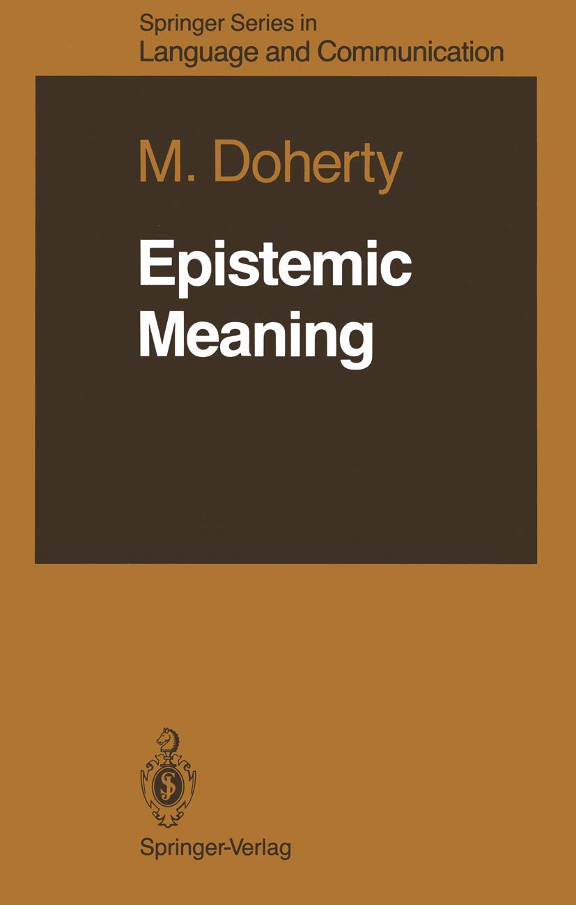 Epistemic Meaning (Springer Series in Language and Communication, 21),Used