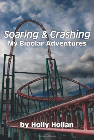 Soaring and Crashing: My Bipolar Adventures,Used